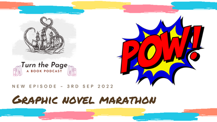 Turn The Page Podcast: Ep 13: Graphic Novel Marathon
