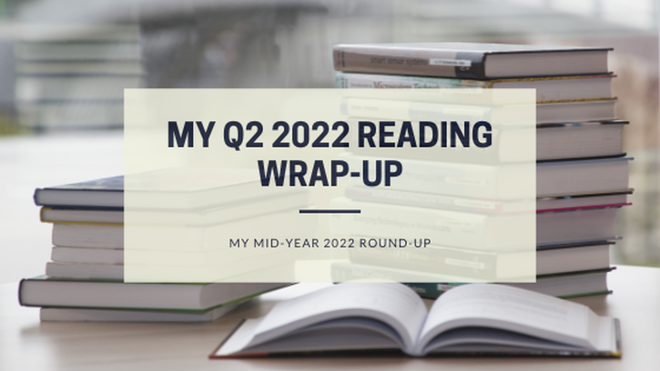 My Q2 2022 Reading Wrap-Up
