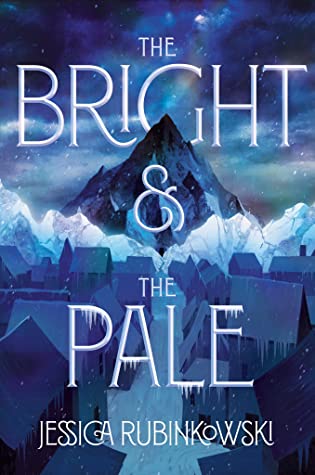 The Bright & The Pale by Jessica Rubinkowski