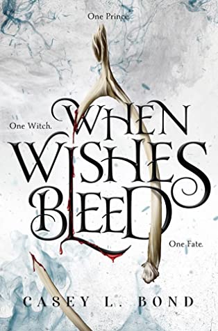 When Wishes Bleed by Casey L. Bond