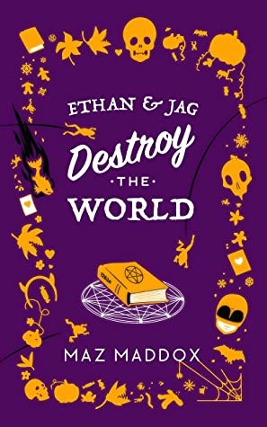 Ethan & Jag Destroy the World by Maz Maddox