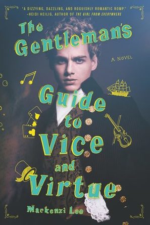 The Gentleman's Guide to Vice and Virtue by Mackenzie Lee