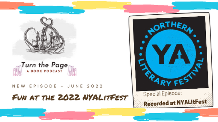 Turn The Page Podcast: Ep 11: Fun at the 2022 NYALitFest