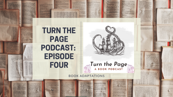 Turn The Page: Episode Four: Book Adaptations