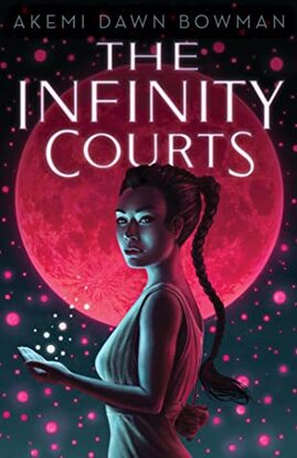 The Infinity Courts by Akemi Dawn Dowman