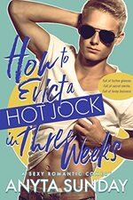 How to Evict a Hot Jock in Three Weeks by Anyta Sunday