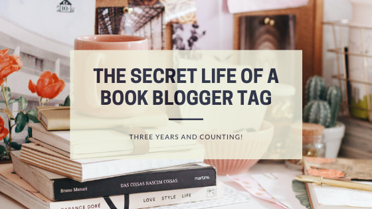 The Secret Life of a Book Blogger Tag!